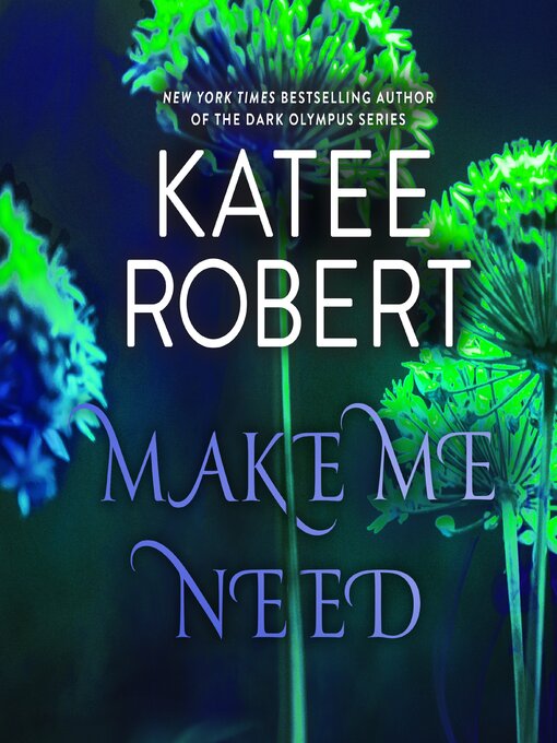 Title details for Make Me Need by Katee Robert - Available